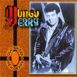 Mungo Jerry - Old Shoes New Jeans