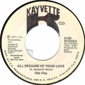Otis Clay - All Because Of Your Love
