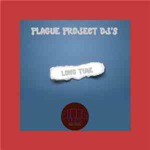 Plague Project DJ's - Long Time