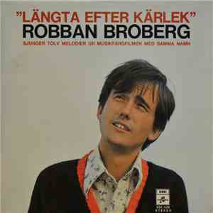 Robban Broberg - Längta Efter Kärlek