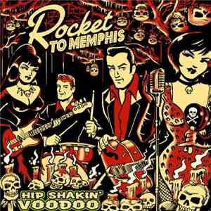 Rocket To Memphis - Hip Shakin' Voodoo