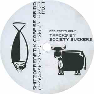 Society Suckers - Shitzofrenetik Corpse Grind No. 1