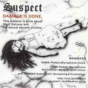 Suspect  - Damage Is Done.