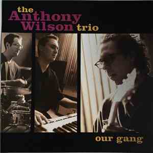 The Anthony Wilson Trio - Our Gang