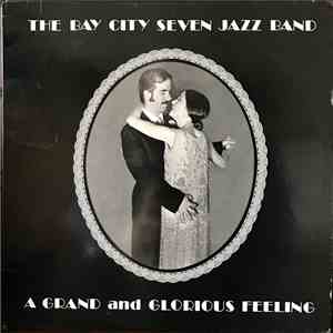 The Bay City Seven Jazz Band - A Grand and Glorious Feeling