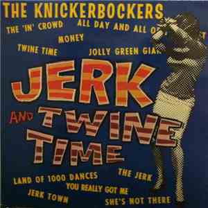 The Knickerbockers - Jerk And Twine Time