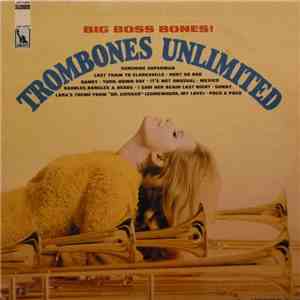 Trombones Unlimited - Big Boss Bones!