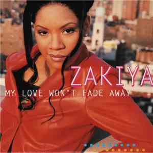 Zakiya - My Love Won't Fade Away