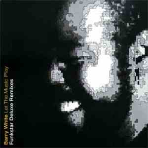 Barry White - Let The Music Play (Funkstar Deluxe Remixes)