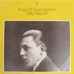 Billy Mayerl - The King Of Syncopation