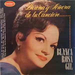 Blanca Rosa Gil - Dueña Y Señora De La Canción