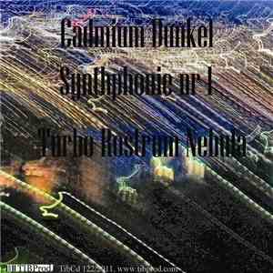 Cadmium Dunkel - Synthphonie Nr 1: Turbo Rostrum Nebula