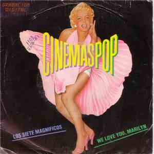 Cinemaspop - We Love You Marilyn / Los 7 Magníficos