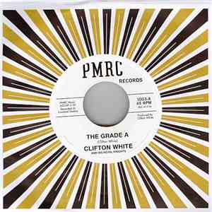 Clifton White And His Royal Knights - The Grade A / Ain't No Love