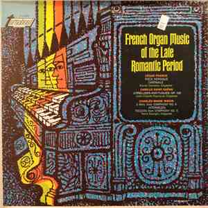 César Franck, Camille Saint-Saëns, Charles Marie Widor - French Organ Music ...