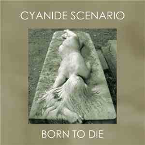 Cyanide Scenario - Born To Die