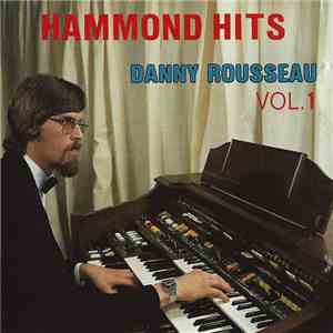 Danny Rousseau - Hammond Hits Vol. 1