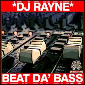 DJ Rayne - Beat Da' Bass