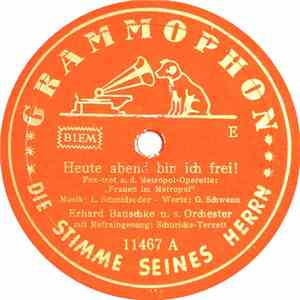 Erhard Bauschke U. S. Orchester - Heute Abend Bin Ich Frei! / Wir Tanzen Du ...