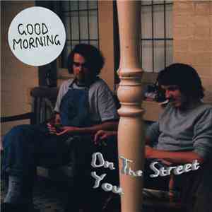 Good Morning  - On The Street / You