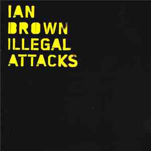 Ian Brown Feat. Sinéad O'Connor - Illegal Attacks