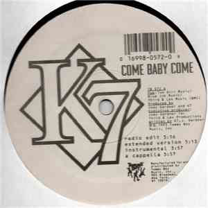 K7 - Come Baby Come / I'll Make You Feel Good
