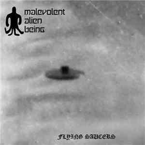 Malevolent Alien Being - Flying Saucers