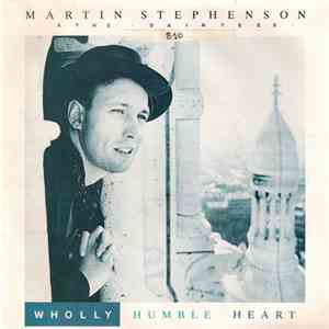 Martin Stephenson And The Daintees - Wholly Humble Heart