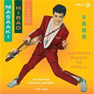 Masaaki Hirao And His All Stars Wagon - Nippon Rock 'N' Roll: The Birth Of Japanese Rockabirii