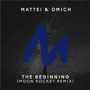 Mattei & Omich - The Beginning (Moon Rocket Remix)