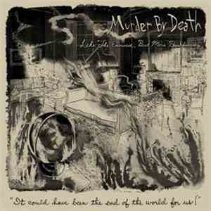 Murder By Death - Like The Exorcist, But More Breakdancing