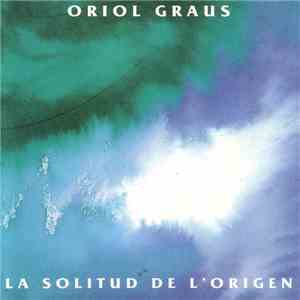 Oriol Graus - La Solitud De L'Origen
