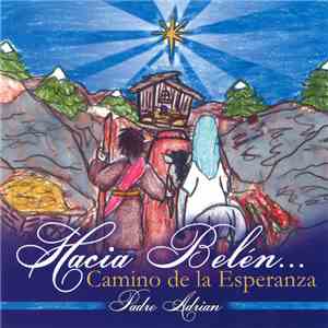Padre Adrian - Hacia Belén...Camino De La Esperanza