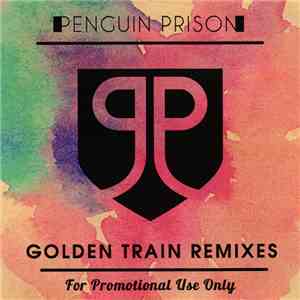Penguin Prison - Golden Train Remixes