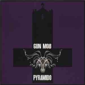 Pyramido / Gun Mob - Pyramido//Gun Mob