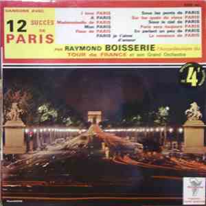 Raymond Boisserie Et Son Ensemble - Dansons Avec 12 Succès De Paris