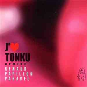 Renaud Papillon Paravel - J'Aime Tonku Remixé