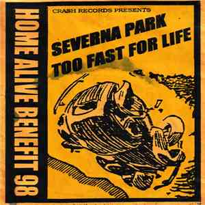 Severna Park / Too Fast For Life - Home Alive Benefit 98