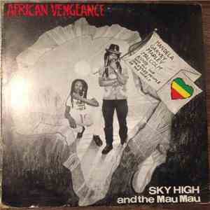 Sky High And The Mau Mau - African Vengeance