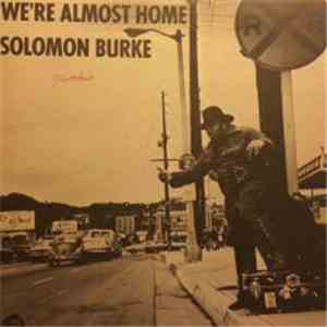 Solomon Burke - We're Almost Home