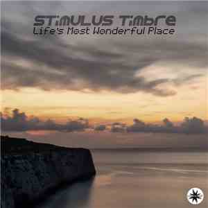 Stimulus Timbre - Life's Most Wonderful Place