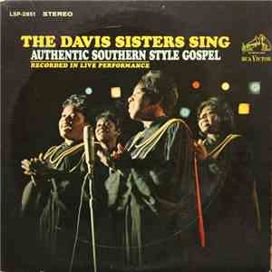 The Davis Sisters  - Sing Authentic Southern Style Gospel