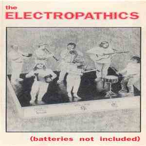 The Electropathics - (Batteries Not Included)