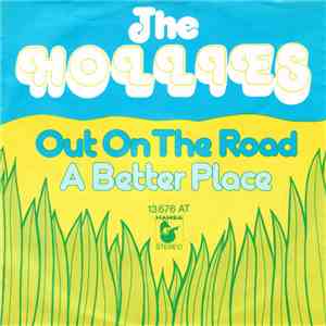 The Hollies - Out On The Road / A Better Place