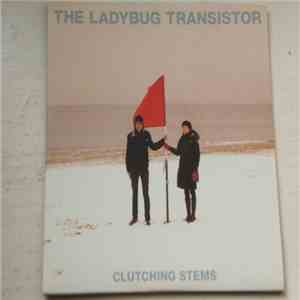 The Ladybug Transistor - Clutching Stems