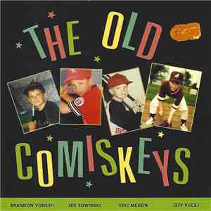 The Old Comiskeys - Are Too Old For This Shit