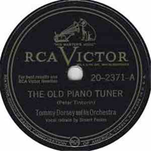 Tommy Dorsey And His Orchestra - The Old Piano Tuner / Just An Old Love Of ...