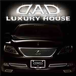 Various - D.A.D. Presents Luxury House