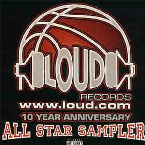 Various - Loud Records 10 Year All Star Sampler 10 Year Anniversary
