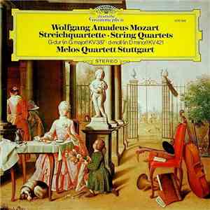 Wolfgang Amadeus Mozart - Melos Quartett Stuttgart - Streichquartette • Str ...